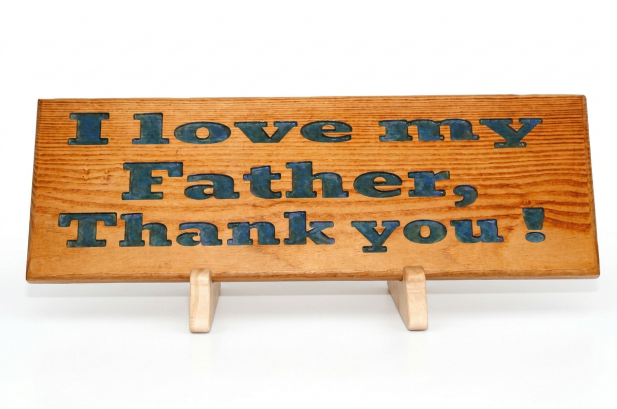 I Love My Father Thank You Wood Sign