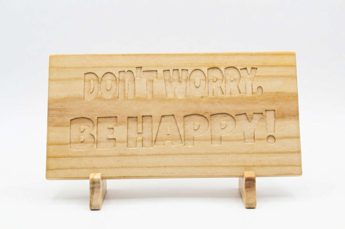 Don’t Worry Be Happy Carved Pine Wood Sign