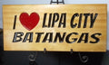 I LOVE LIPA CITY BATANGAS - Deep Carved Wood Rustic Sign
